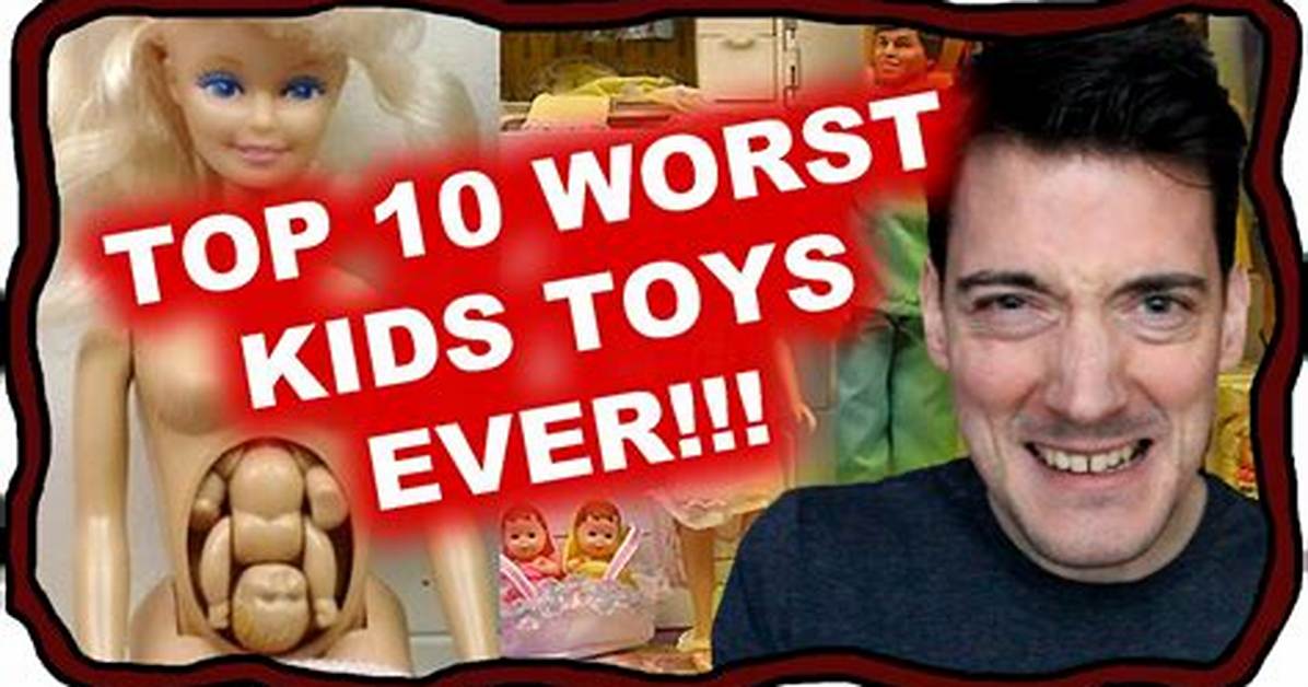 10 of the Worst Toy