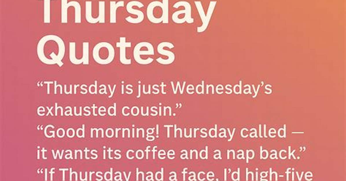 101 Hilarious Thursday Quotes to Brighten Your Mid-Week Grind