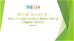 300Mb Movies Download: Your Ultimate Guide to Enjoying High-Quality Films