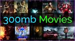 300Mb Movies Site: the Ultimate Guide to Downloading Movies Legally and Safely