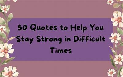 50 Stay Strong Quotes That Will Help You Get Through the Tough Times