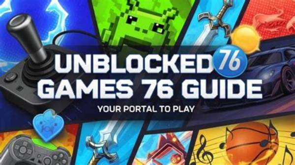 76 Unblocked Games: the Ultimate Guide to Fun and Entertainment