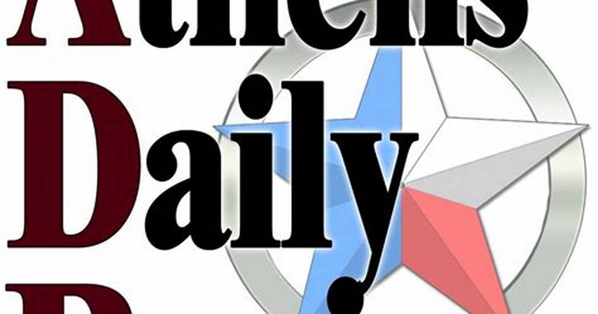 A Comprehensive Look at Athens Daily Review in Athens, Tx