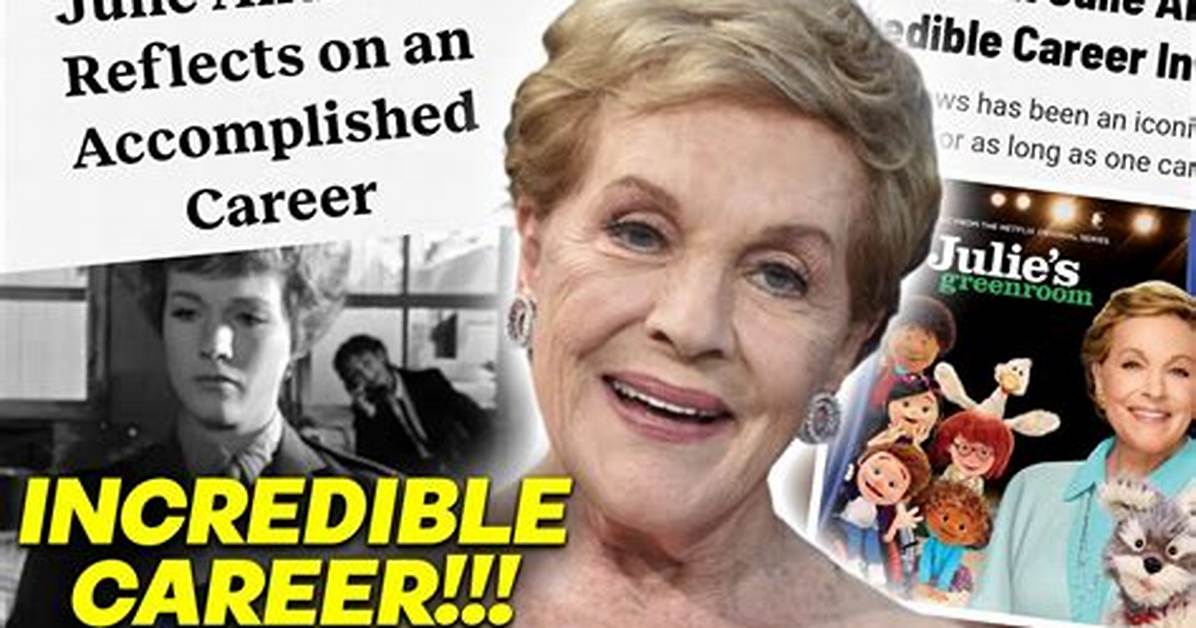 A Glance at Julie Andrews Incredible Career In