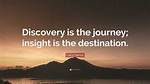A Journey of Discovery and Insight