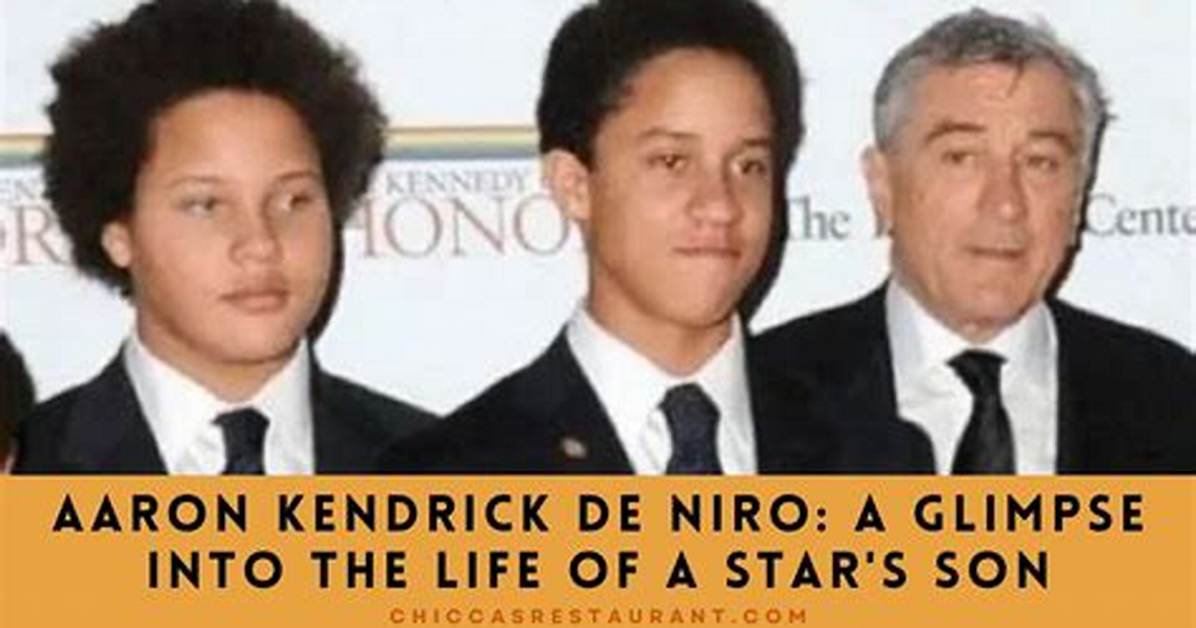Aaron Kendrick De Niro a Profile of the Famous