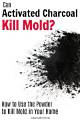 Activated Charcoal to Get Rid of Mold Smells
