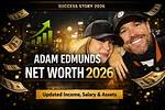 Adam Edmunds Net Worth: the Comprehensive Guide to His Wealth and Career
