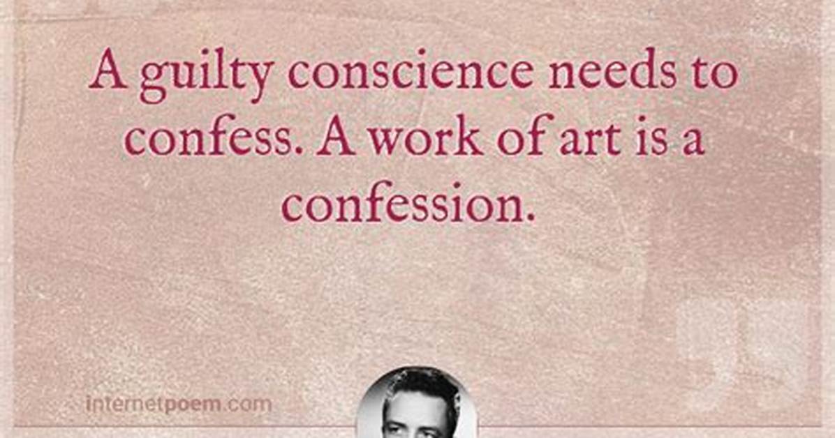 Albert Camus: 'A Guilty Conscience Needs to Confess. a Work of Art Is a Confession.'