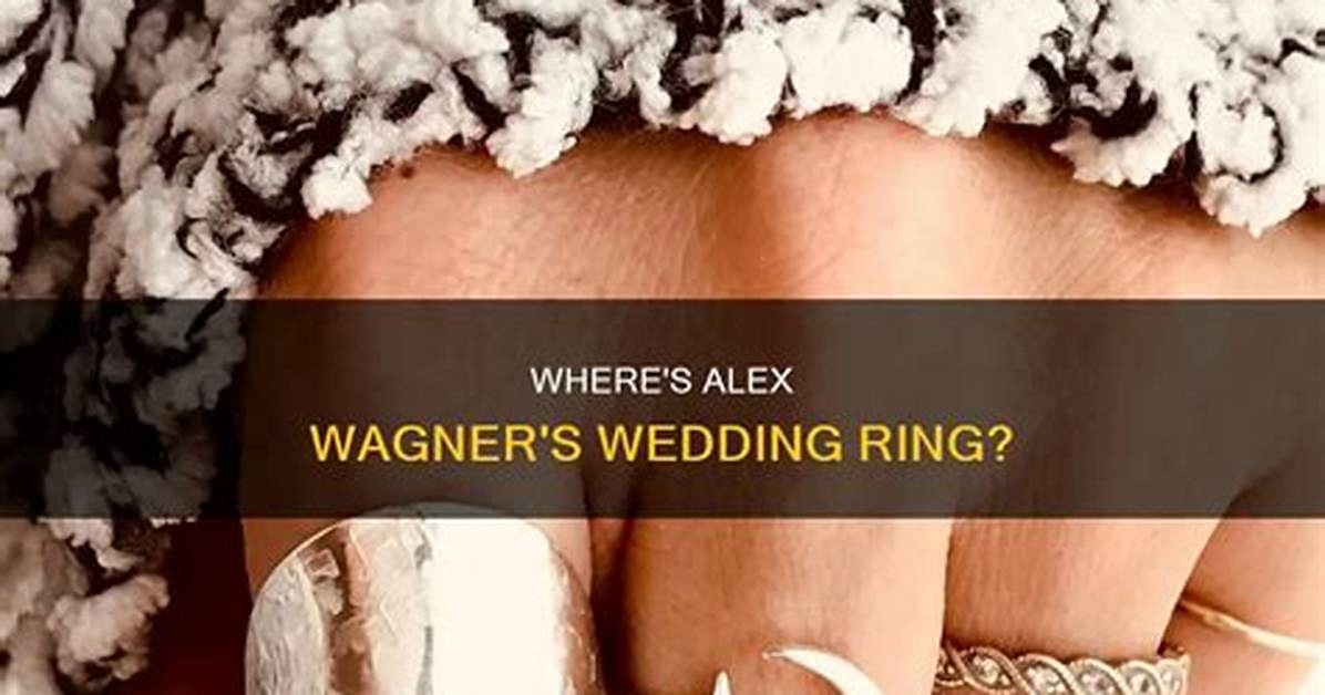 Alex Wagner's Mysterious Wedding Ring Disappearance Raises Questions