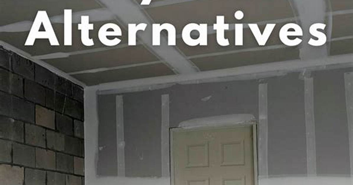 Alternatives to Drywall for Garage