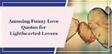 Amusing Quotes About Love: a Lighthearted Perspective on Romance
