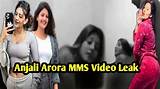 Anjali Arora Mms Viral Video: the Untold Story