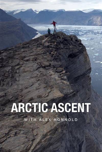 Arctic Ascent with Alex Honnold Release Date: Recap, Review, Spoilers, Streaming, Schedule & Where to Watch? - Sarkariresult