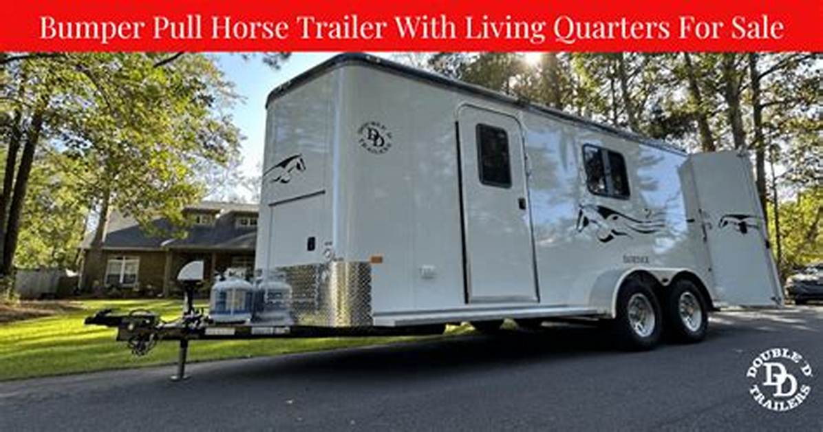 Are Bumper Pull Horse Trailers with Living Quarters Safe?