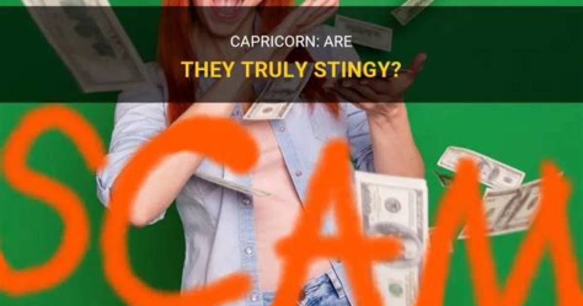 Are Capricorn Stingy?