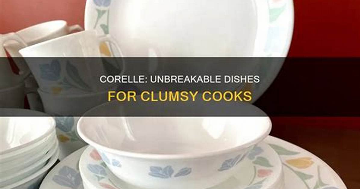 Are Corelle Dishes Breakable?
