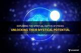 Are Pisces Intuitive? Exploring the Depths of Pisces' Intuition