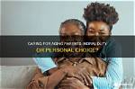 Are You Obligated to Take Care of Your Parents?
