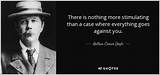Arthur Conan Doyle: 'There Is Nothing More Deceptive Than an Obvious Fact.'