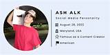 Ash Alk Height, Weight, Net Worth, Age, Birthday, Wikipedia, Who, Nationality, Biography