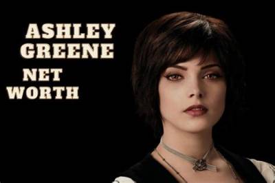Ashley Greene Net Worth – How Much Is Greene Worth?