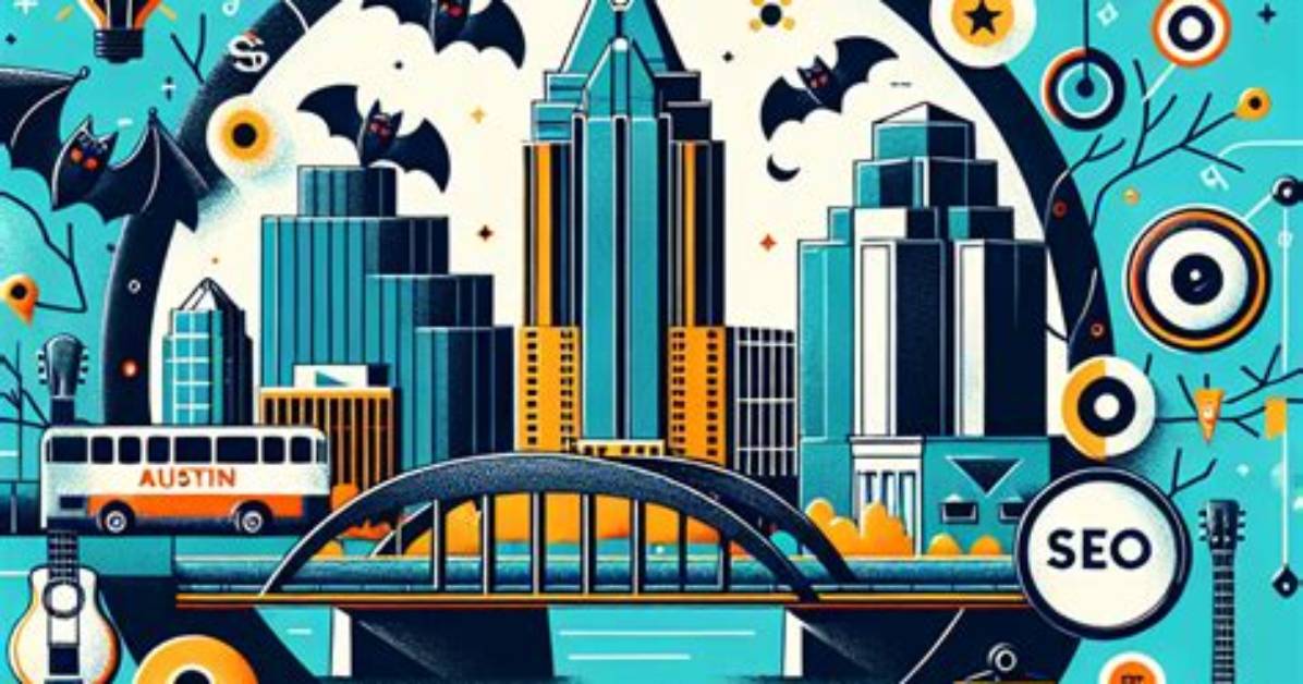 Austin Local Seo: Unlocking the Full Potential of Your Business in the Heart of Texas