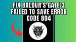 Baldur's Gate Error Code 804: Solutions, Fixes, and Comprehensive Troubleshooting Guide