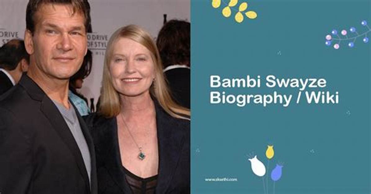 Bambi Swayze Bio: a Comprehensive Look at the Life of a Talented Actress