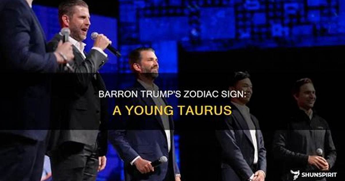 Barron Trump S Zodiac Sign Uncovering the Secrets Behind the Future