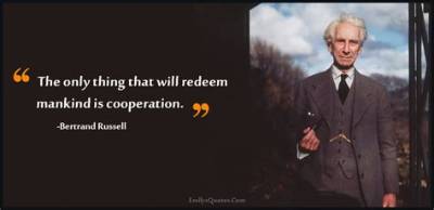 Bertrand Russell: 'The Only Thing That Will Redeem Mankind Is Cooperation.'