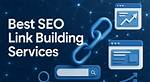 Best Seo Link Building Services: a Comprehensive Guide to Boost Your Website's Rankings