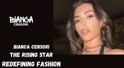 Bianca Censoni: a Rising Star in the Modeling Career