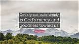 Billy Graham: 'God's Mercy and Grace Give Me Hope - for Myself, and for Our World.'
