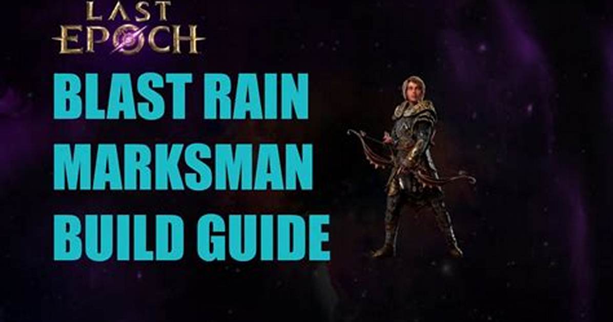 Blast Rain Marksman Build Guide in Last Epoch 1.0 - Sarkariresult
