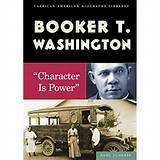 Booker T. Washington: 'Character Is Power.'