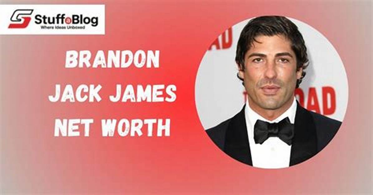 Brandon Jack James Net