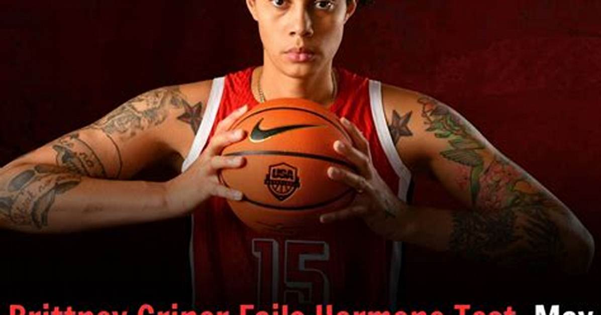 Brittney Griner's Hormone Treatment: Implications for Women's Sports