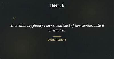Buddy Hackett: 'As a Child My Family's Menu Consisted of Two Choices: Take It or Leave It.'