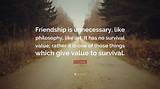 C. S. Lewis: 'Friendship Is Unnecessary, Like Philosophy, Like Art. .. It Has No Survival Value; Rather It Is One of Those Things That Give Value to Survival.'