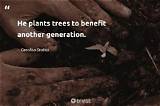 Caecilius Statius: 'He Plants Trees to Benefit Another Generation.'