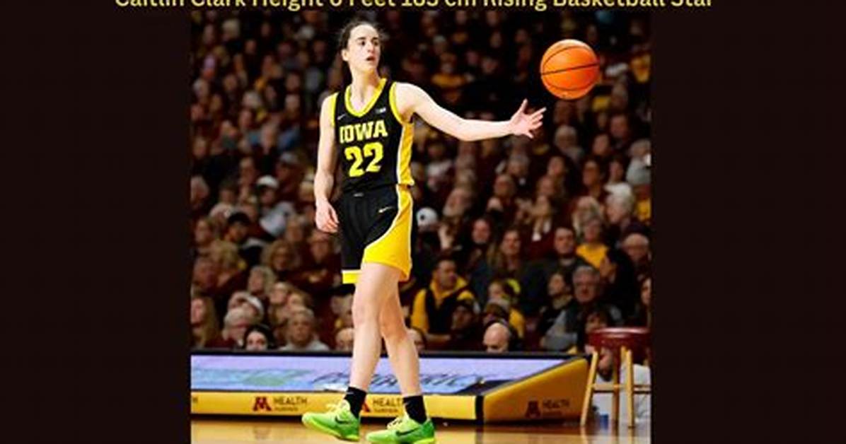Caitlin Clark: Exploring Her Height and Wingspan Advantage on the Court