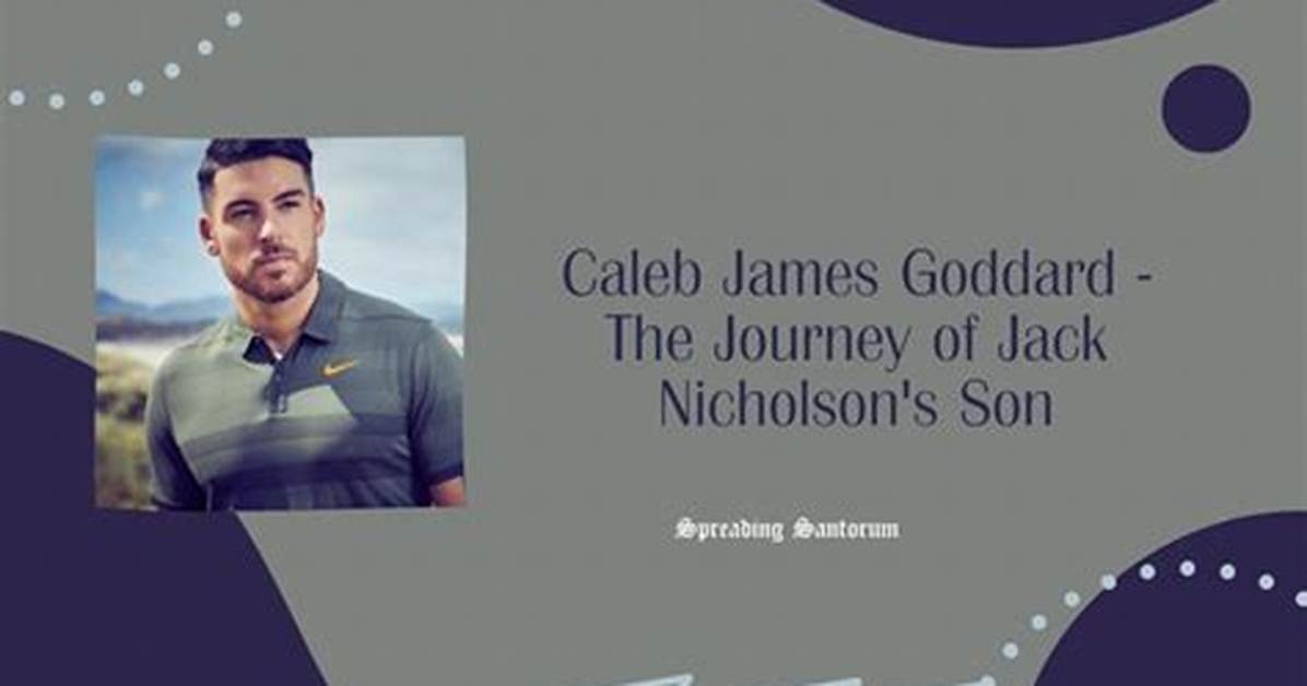 Caleb Goddard: Unveiling the Journey and Achievements of a Rising Star