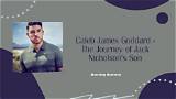 Caleb Goddard: Unveiling the Journey and Achievements of a Rising Star
