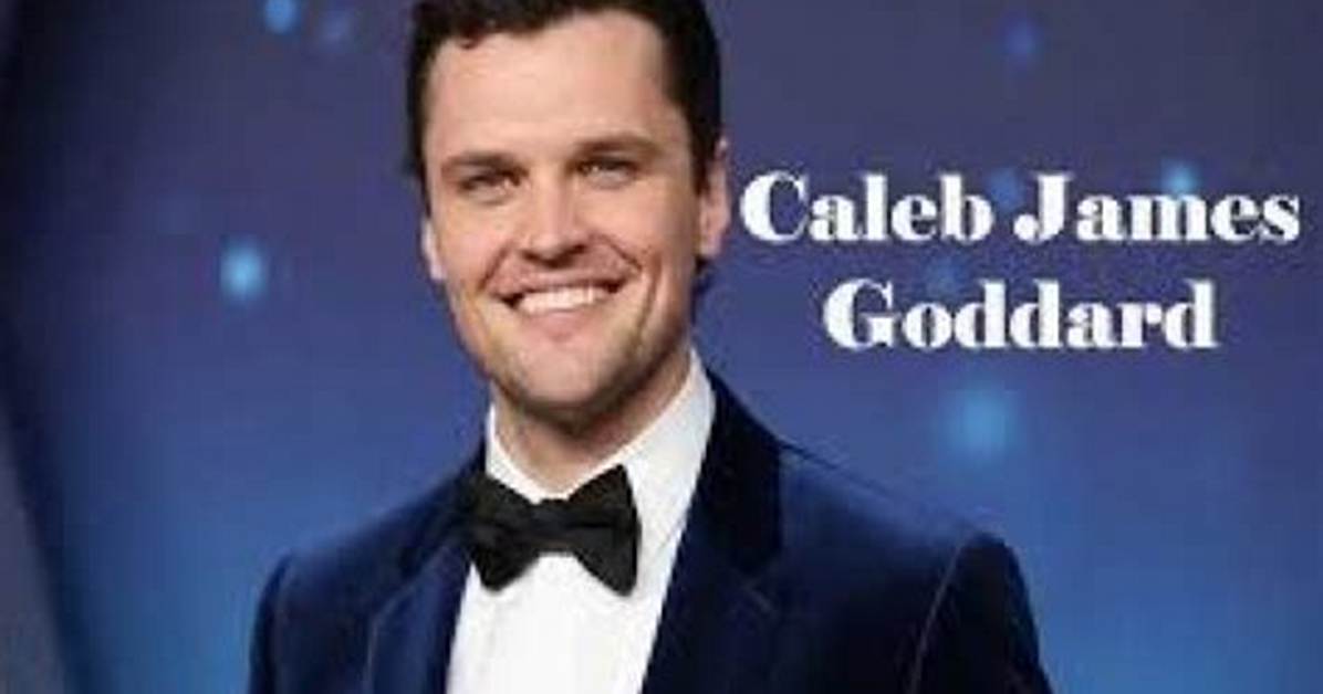 Caleb James Goddard Age: Unveiling the Life and Achievements of a Rising Star