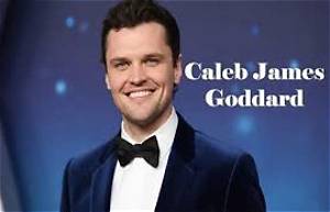 Caleb James Goddard Age: Unveiling the Life and Achievements of a Rising Star