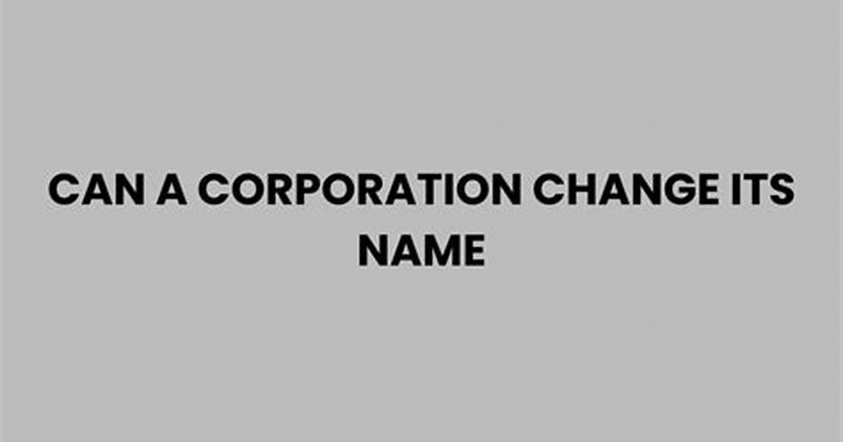 Can a Corporation Change Names?