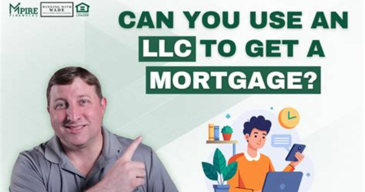 Can an Llc Obtain a Mortgage?