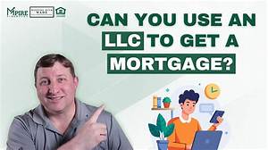 Can an Llc Obtain a Mortgage?