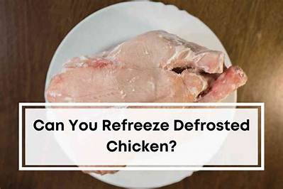 Can Chicken Be Refrozen?